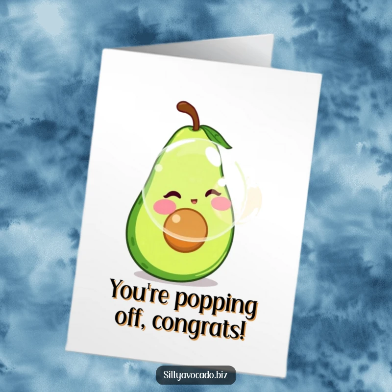 Funny Free Printable Congratulations Card of an avocado with rosy cheeks blowing a giant bubble, celebrating a momentous occasion.
